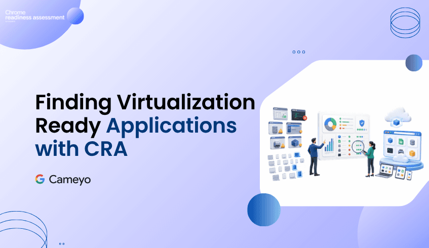 How CRA Helps Identify Applications for Cameyo Virtualization