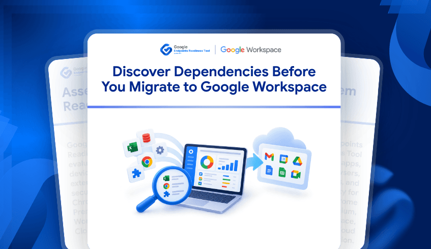 Google Workspace Migration: Identify User Dependencies Early