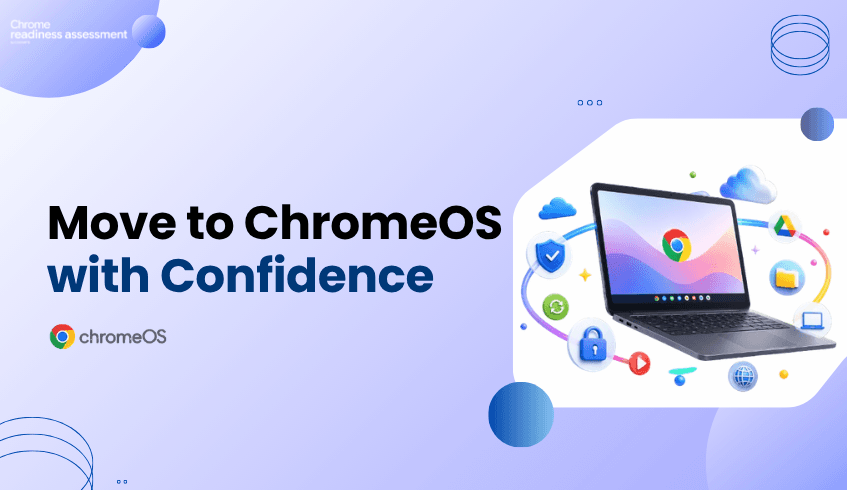 ChromeOS Is Built for Modern Work. Is Your Environment Ready?