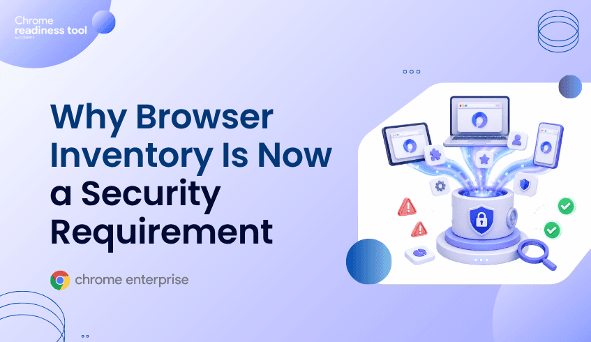 Why Browser Inventory Is Now a Security Requirement
